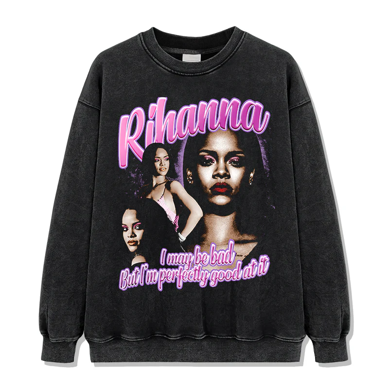I may be bad but I'm perfectly good at it By Rihanna Sweatshirt - Image 2