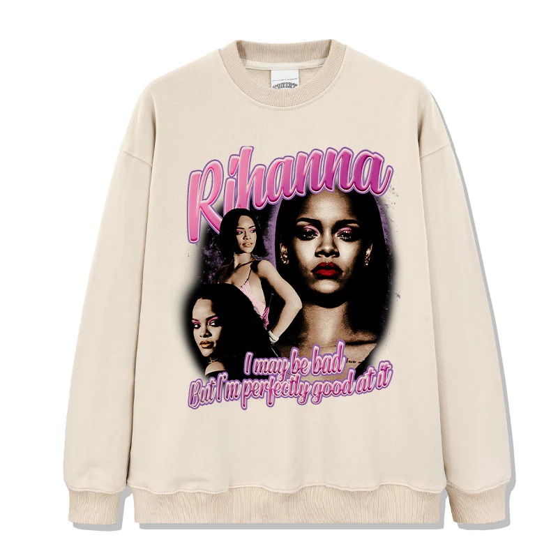 I may be bad but I'm perfectly good at it By Rihanna Sweatshirt - Image 4